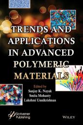 Icon image Trends and Applications in Advanced Polymeric Materials