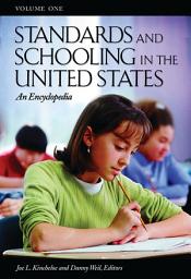 Icon image Standards and Schooling in the United States: An Encyclopedia [3 volumes]