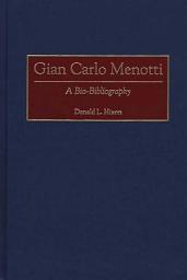 Icon image Gian Carlo Menotti: A Bio-Bibliography