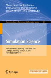 Icon image Simulation Science: First International Workshop, SimScience 2017, Göttingen, Germany, April 27–28, 2017, Revised Selected Papers