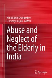 Icon image Abuse and Neglect of the Elderly in India