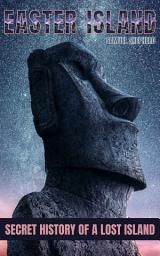 Icon image Easter Island: Secret History of a Lost Island