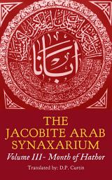 Icon image The Jacobite Arab Synaxarium: Volume III- Month of Hathor