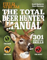 Icon image The Total Deer Hunter Manual: 301 Essential Skills