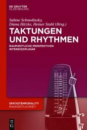 Icon image Taktungen und Rhythmen: Raumzeitliche Perspektiven interdisziplinär