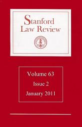 Icon image Stanford Law Review: Volume 63, Issue 2 - January 2011