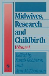 Icon image Midwives, Research and Childbirth: Volume 1, Volume 1