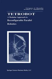 Icon image Tetrobot: A Modular Approach to Reconfigurable Parallel Robotics