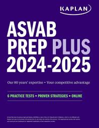 Icon image ASVAB Prep Plus 2024-2025: 6 Practice Tests + Proven Strategies + Online + Video