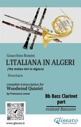 Icon image Bb Bass Clarinet (instead Bassoon) part of "L'Italiana in Algeri" for Woodwind Quintet: (The Italian Girl in Algiers) Overture