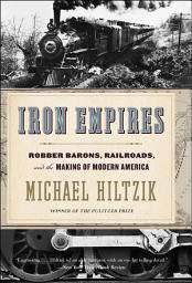 Icon image Iron Empires: Robber Barons, Railroads, and the Making of Modern America