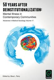 Icon image 50 Years after Deinstitutionalization: Mental Illness in Contemporary Communities