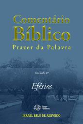 Icon image Comentário Bíblico Prazer da Palavra, fascículo 49 — Efésios: Efésios