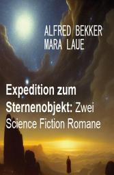 Icon image Expedition zum Sternenobjekt: Zwei Science Fiction Romane