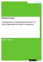 Icon image Optimization of Operating Parameters of Laser Engraving for Surface Roughness