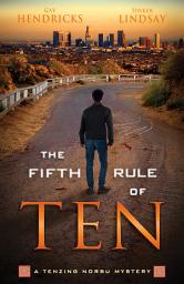 Icon image The Fifth Rule of Ten: A Tenzing Norbu Mystery