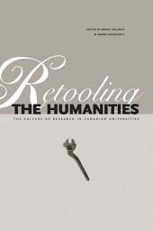 Icon image Retooling the Humanities: The Culture of Research in Canadian Universities