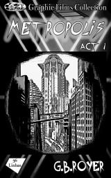 Icon image Graphic Films Collection - Metropolis – act 1