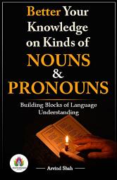 Icon image Better Your Knowledge On Kinds of Nouns & Pronouns: Most Valuable Bestseller eBooks