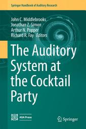 Icon image The Auditory System at the Cocktail Party