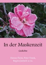 Icon image In der Maskenzeit: Gedichte