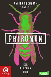 Icon image Pheromon 1: Pheromon: Sie riechen dich | Die erfolgreiche YA Sci-Fi-Trilogie