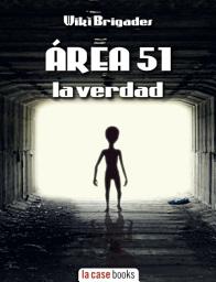 Icon image ÁREA 51: La verdad