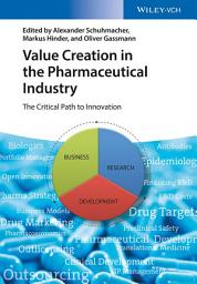 Icon image Value Creation in the Pharmaceutical Industry: The Critical Path to Innovation