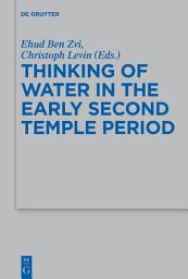 Icon image Thinking of Water in the Early Second Temple Period