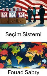 Icon image Seçim Sistemi: Demokrasi Dinamikleri