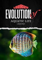 Icon image Evolution of Aquatic Life