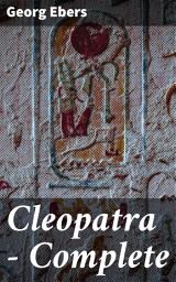 Icon image Cleopatra — Complete: A Journey Through Ancient Egypt with Queen Cleopatra