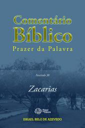 Icon image Comentário Bíblico Prazer da Palavra, fascículo 38 — Zacarias: Zacarias