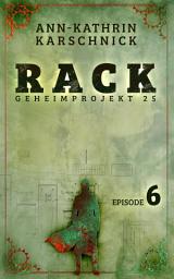 Icon image Rack - Geheimprojekt 25: Episode 6