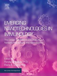 Icon image Emerging Nanotechnologies in Immunology: The Design, Applications and Toxicology of Nanopharmaceuticals and Nanovaccines