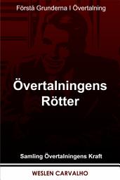 Icon image Övertalningens Rötter: Förstå Grunderna I Övertalning