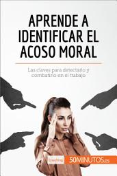 Icon image Aprende a identificar el acoso moral: Las claves para detectarlo y combatirlo en el trabajo