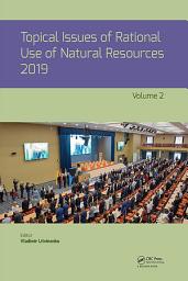 Icon image Topical Issues of Rational Use of Natural Resources, Volume 2