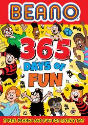 Icon image Beano 365 Days of Fun: Jokes, Pranks & Fun for Every Day (Beano Non-fiction)