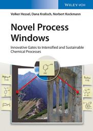 Icon image Novel Process Windows: Innovative Gates to Intensified and Sustainable Chemical Processes