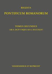 Icon image Regesta Pontificum Romanorum: Tomus secundus (ab a. DCIV usque ad a. DCCCXLIV), Ausgabe 2