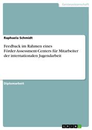 Icon image Feedback im Rahmen eines Förder-Assessment-Centers für Mitarbeiter der internationalen Jugendarbeit