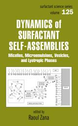 Icon image Dynamics of Surfactant Self-Assemblies: Micelles, Microemulsions, Vesicles and Lyotropic Phases