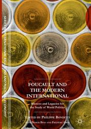 Icon image Foucault and the Modern International: Silences and Legacies for the Study of World Politics