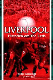 Icon image Liverpool: Historien om The Reds