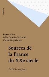 Icon image Sources de la France du XXe siècle: De 1918 à nos jours