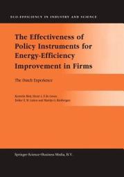 Icon image The Effectiveness of Policy Instruments for Energy-Efficiency Improvement in Firms: The Dutch Experience