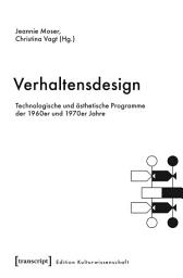 Icon image Verhaltensdesign: Technologische und ästhetische Programme der 1960er und 1970er Jahre