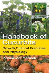 Icon image Handbook of Cucurbits: Growth, Cultural Practices, and Physiology