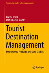 Icon image Tourist Destination Management: Instruments, Products, and Case Studies